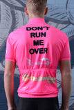 Limited Edition Fluorescent Pink - DON'T RUN ME OVER Ver. 3.0 Cycling Jersey