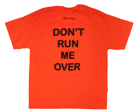 Don't Run Me Over T-Shirt
